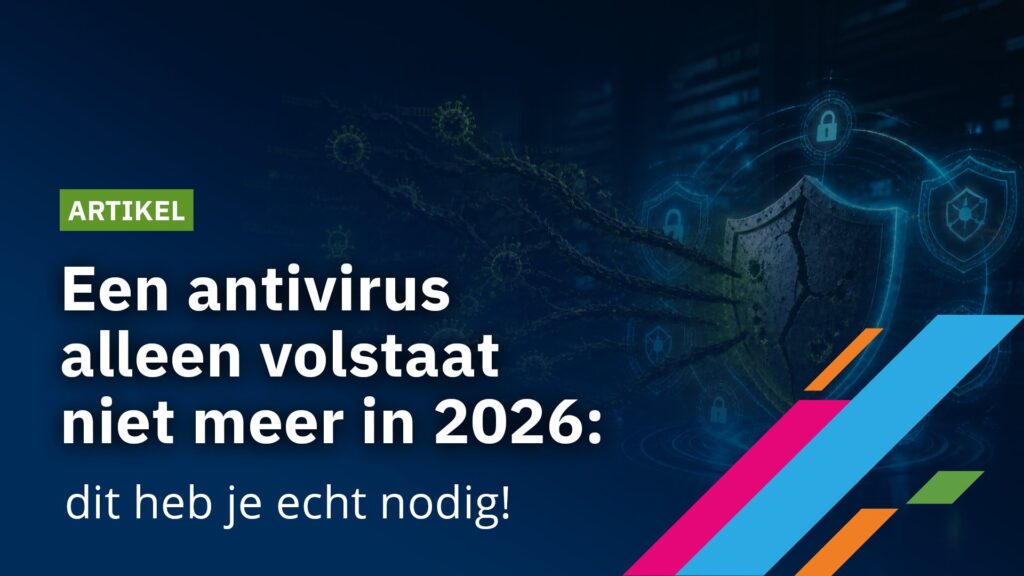 Een antivirus alleen volstaat niet meer in 2026: dit heb je echt nodig cover
