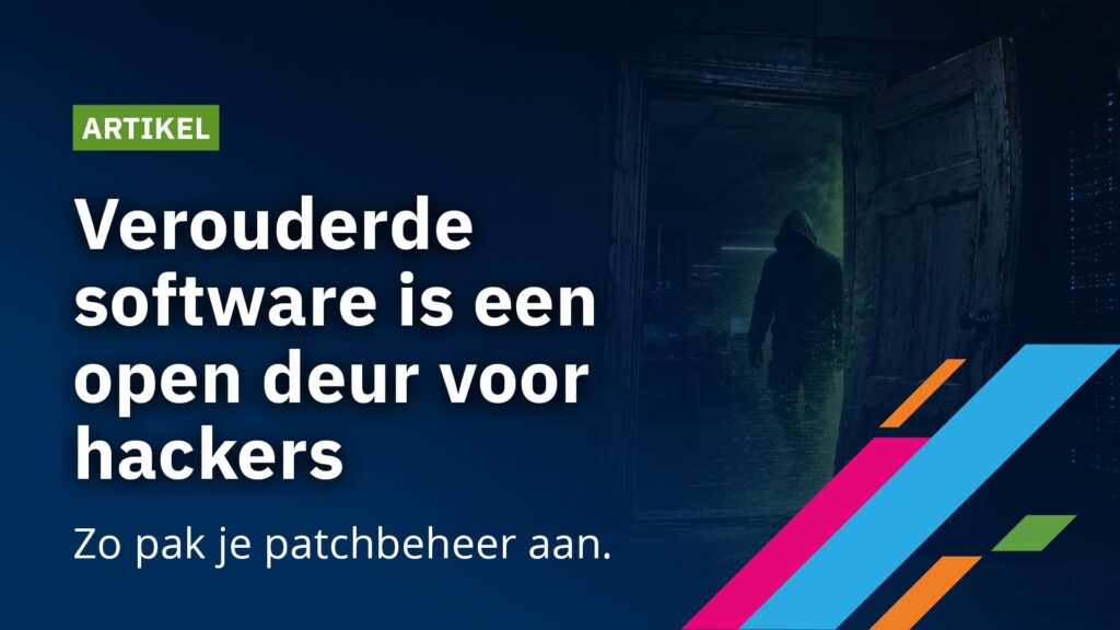 Verouderde software is een open deur voor hackers: zo pak je patchbeheer aan cover